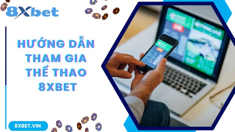 Hướng dẫn cách thức tham gia săn thưởng tại sảnh cược thể thao